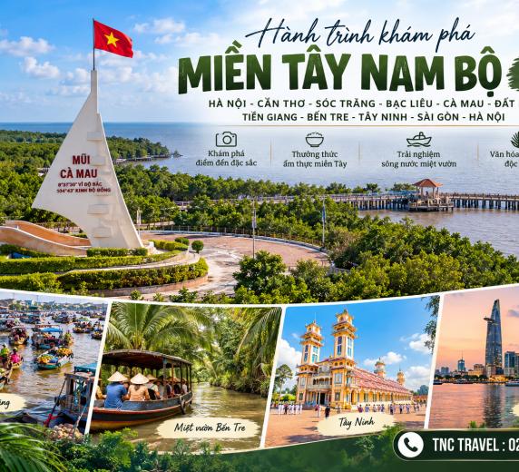 HÀ NỘI – CẦN THƠ – SÓC TRĂNG – CÀ MAU– BẾN TRE  TÂY NINH – SÀI GÒN – HÀ NỘI 5N4Đ